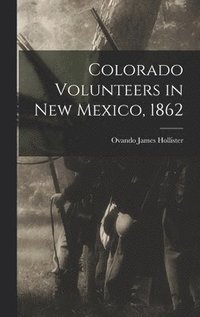 bokomslag Colorado Volunteers in New Mexico, 1862
