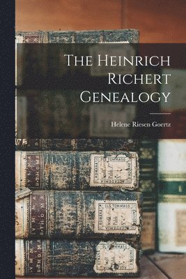 The Heinrich Richert Genealogy 1