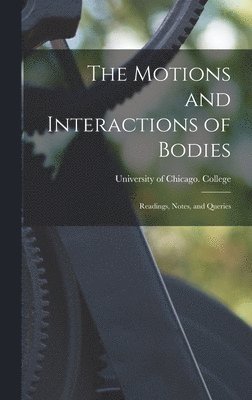The Motions and Interactions of Bodies; Readings, Notes, and Queries 1