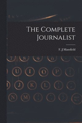 bokomslag The Complete Journalist