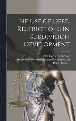 The Use of Deed Restrictions in Subdivision Development 1