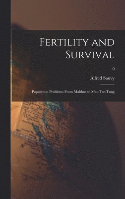 bokomslag Fertility and Survival; Population Problems From Malthus to Mao Tse-Tung; 0