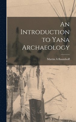 bokomslag An Introduction to Yana Archaeology