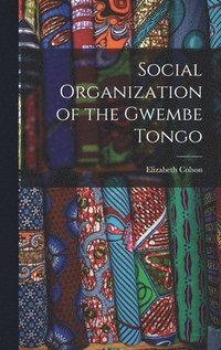 bokomslag Social Organization of the Gwembe Tongo