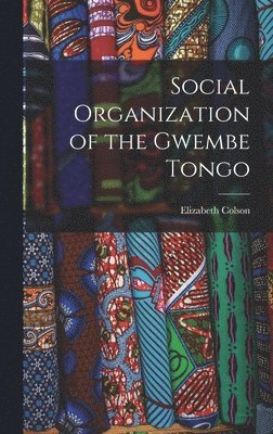 Social Organization of the Gwembe Tongo 1