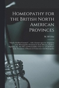 bokomslag Homeopathy for the British North American Provinces [microform]