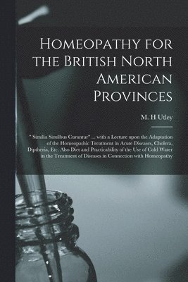 Homeopathy for the British North American Provinces [microform] 1