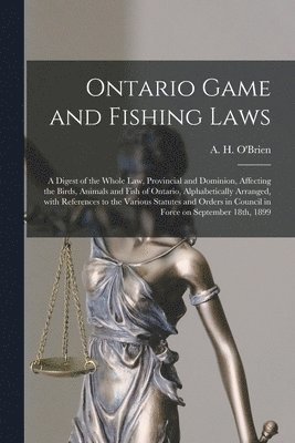 Ontario Game and Fishing Laws [microform]