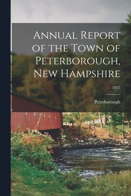 bokomslag Annual Report of the Town of Peterborough, New Hampshire; 1927