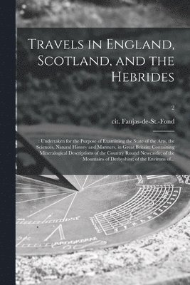 Travels in England, Scotland, and the Hebrides; 1