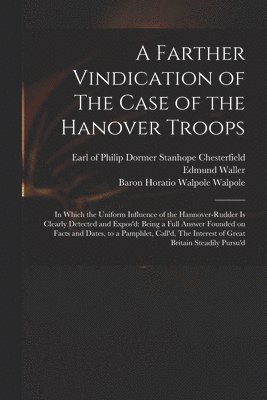 Farther Vindication of The Case of the Hanover Troops