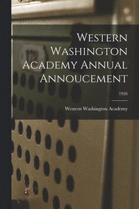 bokomslag Western Washington Academy Annual Annoucement; 1926