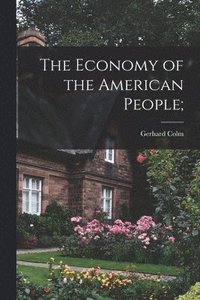 bokomslag The Economy of the American People;