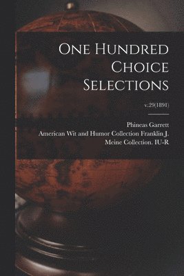 One Hundred Choice Selections; v.29(1891)