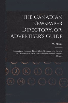 bokomslag Canadian Newspaper Directory, or, Advertiser's Guide [microform]