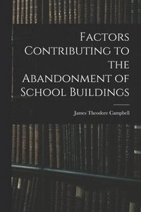 bokomslag Factors Contributing to the Abandonment of School Buildings