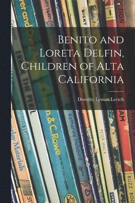 bokomslag Benito and Loreta Delfin, Children of Alta California