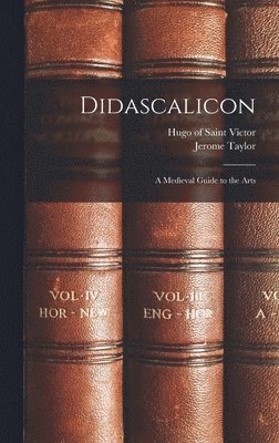 Didascalicon; a Medieval Guide to the Arts 1