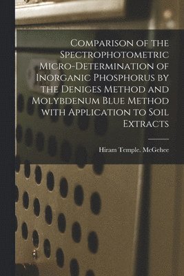 Comparison of the Spectrophotometric Micro-determination of Inorganic Phosphorus by the Deniges Method and Molybdenum Blue Method With Application to 1