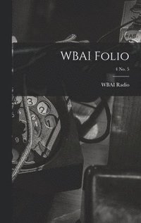 bokomslag WBAI Folio; 4 no. 5