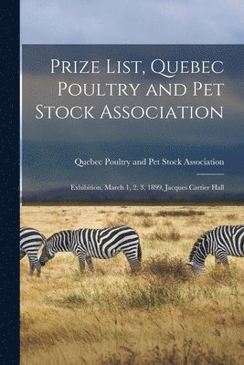 bokomslag Prize List, Quebec Poultry and Pet Stock Association [microform]