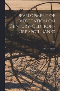 bokomslag Development of Vegetation on Century-old Iron-ore Spoil Banks; 360
