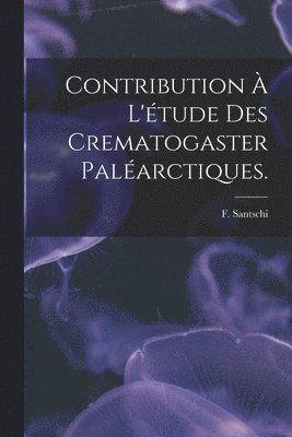 bokomslag Contribution À L'étude Des Crematogaster Paléarctiques.