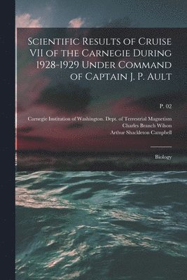 bokomslag Scientific Results of Cruise VII of the Carnegie During 1928-1929 Under Command of Captain J. P. Ault