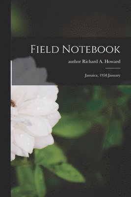 Field Notebook: Jamaica, 1958 January 1