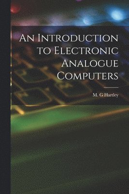 bokomslag An Introduction to Electronic Analogue Computers