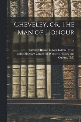 Cheveley, or, The Man of Honour; 1 1