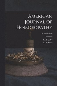 bokomslag American Journal of Homoeopathy; 8, (1853-1854)