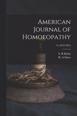 American Journal of Homoeopathy; 8, (1853-1854)