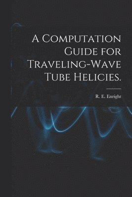 A Computation Guide for Traveling-wave Tube Helicies. 1