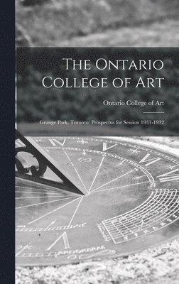 The Ontario College of Art: Grange Park, Toronto: Prospectus for Session 1931-1932 1