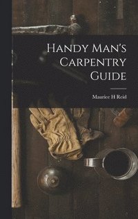 bokomslag Handy Man's Carpentry Guide