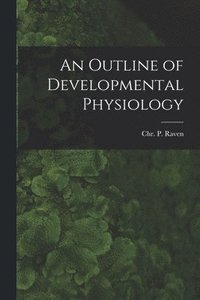 bokomslag An Outline of Developmental Physiology