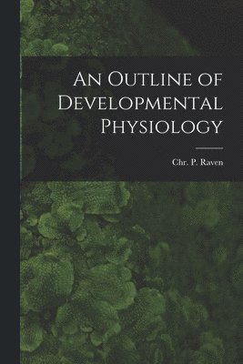 An Outline of Developmental Physiology 1