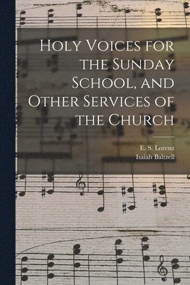 Holy Voices for the Sunday School, and Other Services of the Church 1