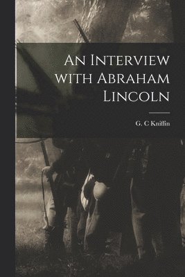 An Interview With Abraham Lincoln 1