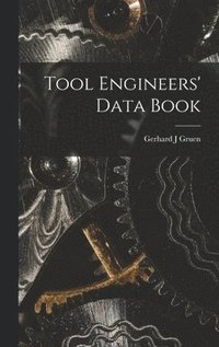 bokomslag Tool Engineers' Data Book