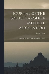 bokomslag Journal of the South Carolina Medical Association; 1, (1905-1906)