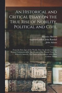 bokomslag An Historical and Critical Essay on the True Rise of Nobility, Political and Civil
