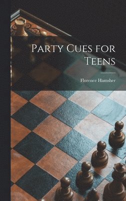 Florence Hamsher - Party Cues for Teens, Inbunden