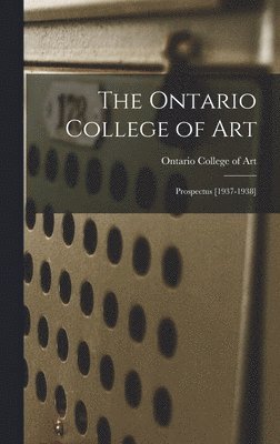 bokomslag The Ontario College of Art: Prospectus [1937-1938]