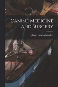 bokomslag Canine Medicine and Surgery