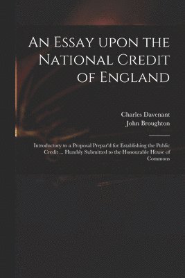 An Essay Upon the National Credit of England 1