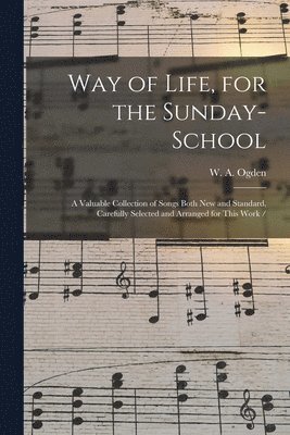 Way of Life, for the Sunday-school 1