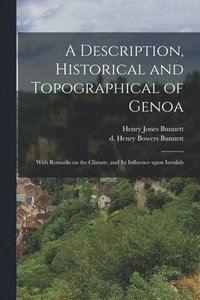 bokomslag A Description, Historical and Topographical of Genoa