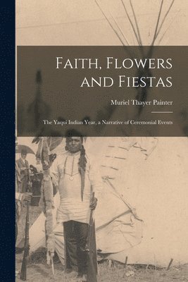 bokomslag Faith, Flowers and Fiestas